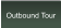 Outbound Tour