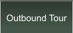 Outbound Tour
