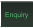 Enquiry