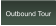 Outbound Tour