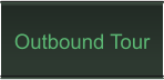 Outbound Tour