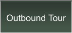 Outbound Tour
