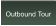 Outbound Tour